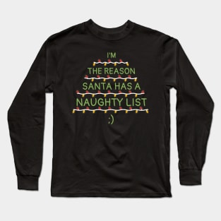 I'm The Reason Santa Has A Naughty List Christmas Long Sleeve T-Shirt